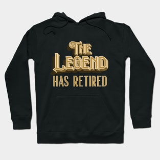 The Legend Has Retired Hoodie